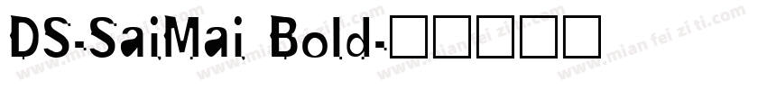 DS-SaiMai Bold字体转换